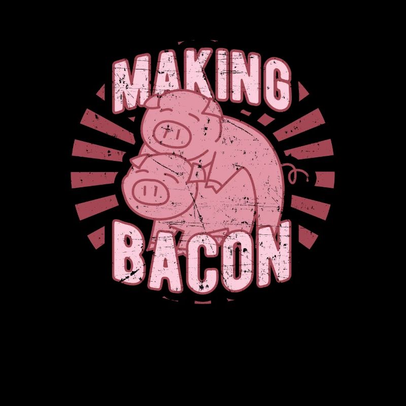 Making Bacon - Schinken Schwein - Geschenk
