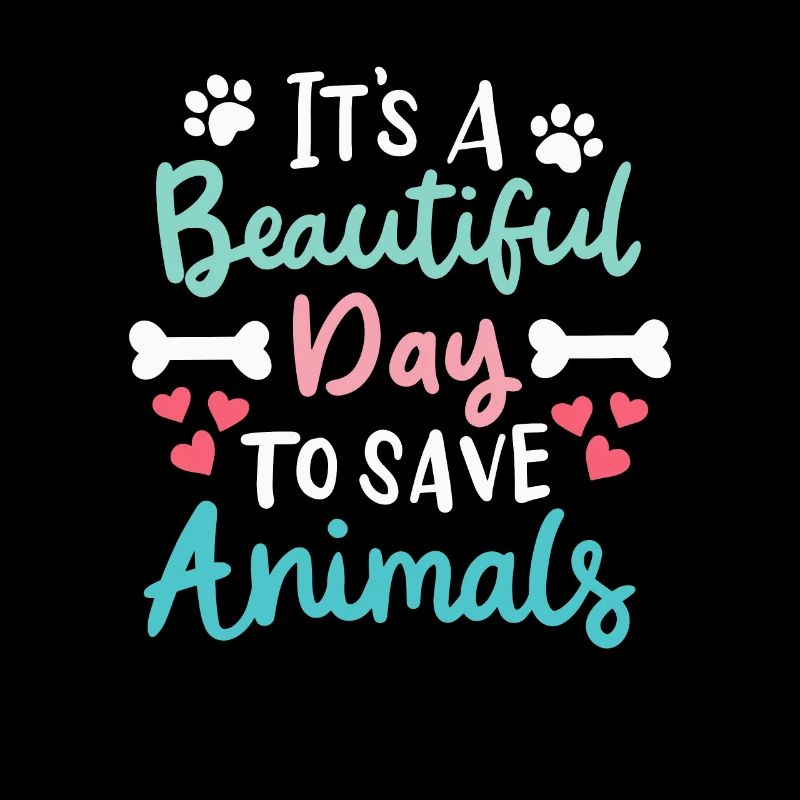 It's A Beautiful Day To Save Animals Animal Welfare