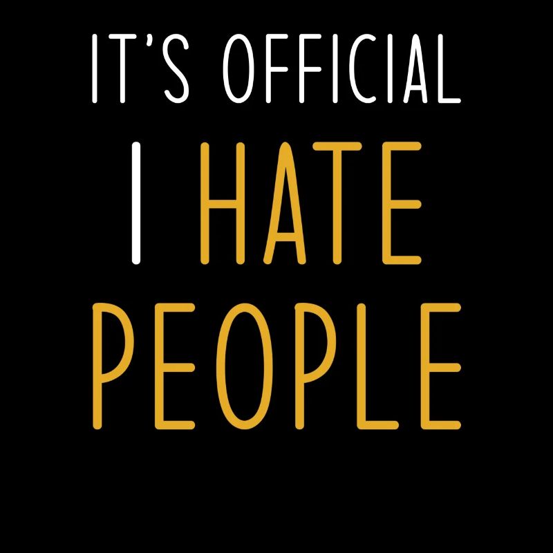 I hate people