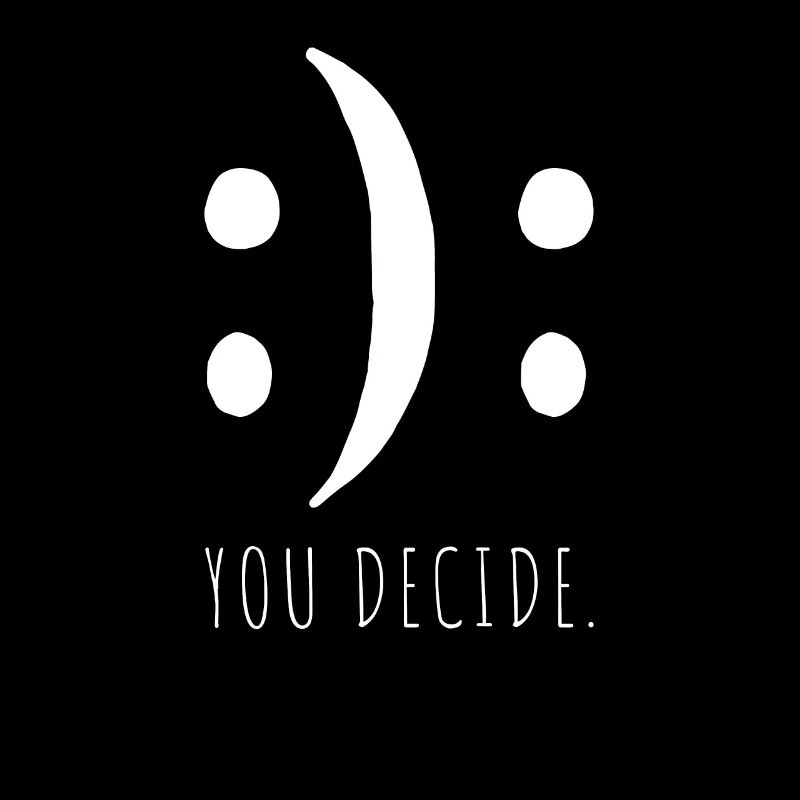 You Decide Vous décidez Bonne humeur