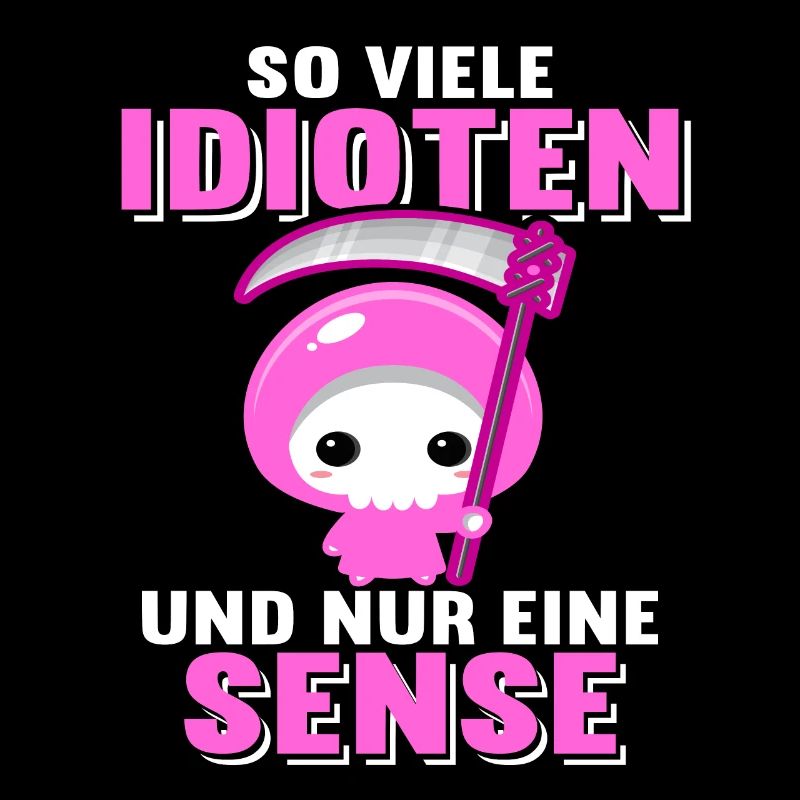 So viele Idioten nur eine Sense Ironie Sarkasmus