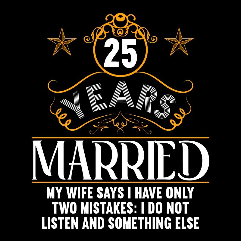 25 years married only 2 mistakes 25th wedding anniversary