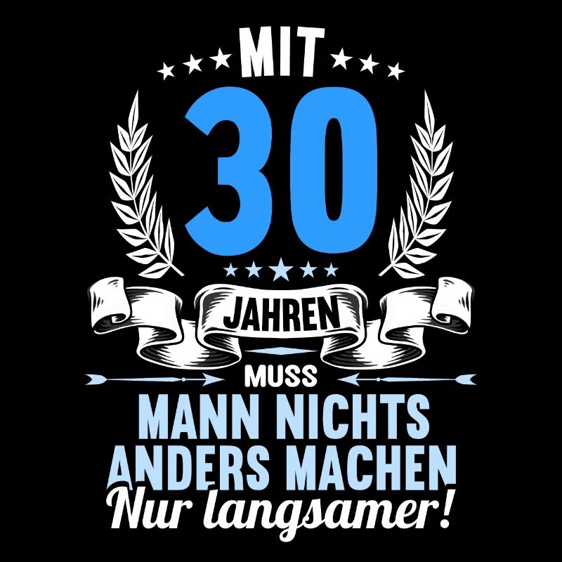 Mit 30 nichts anders nur langsamer 30 Geburtstag