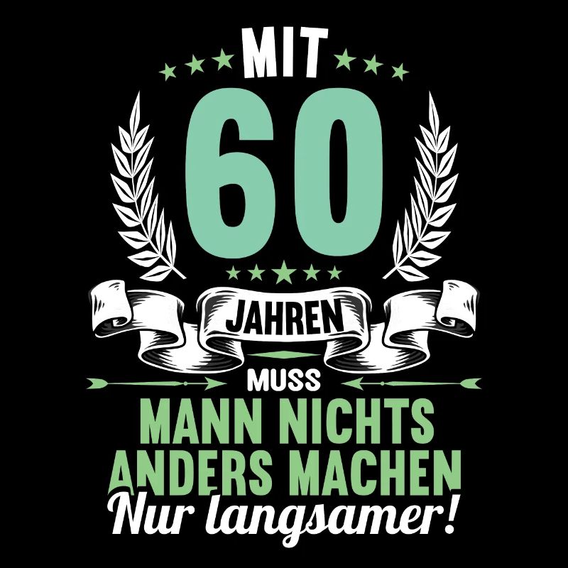 Mit 60 nichts anders nur langsamer 60 Geburtstag
