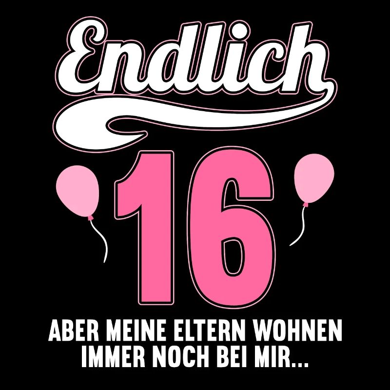Endlich 16 aber Eltern leben bei mir 16 Geburtstag
