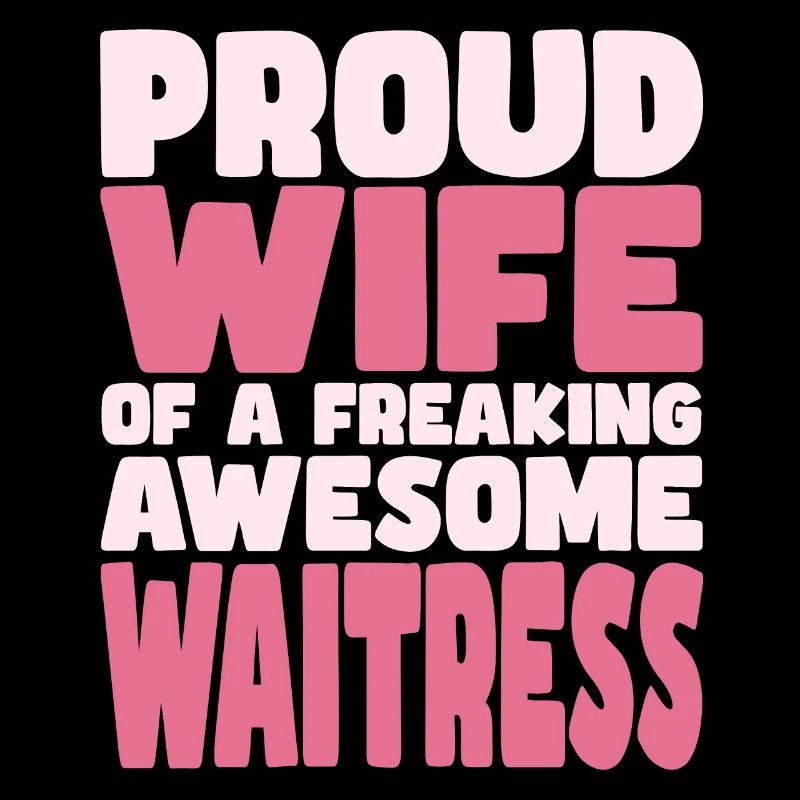 Stolze Ehefrau Eines Verdammt Guten Kellnerins
