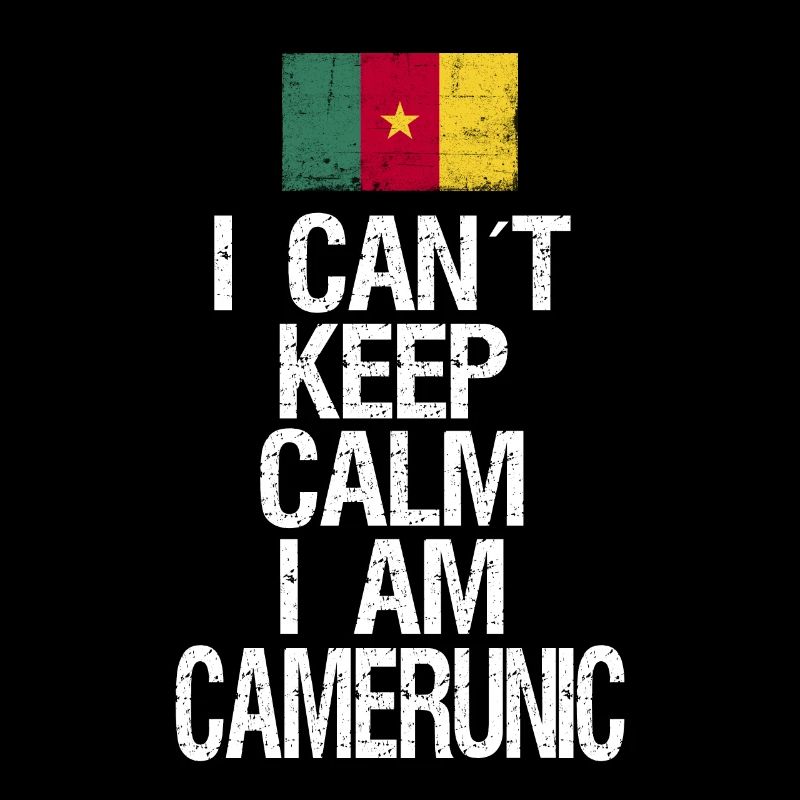 I can not Keep Calm I am Cameroonian