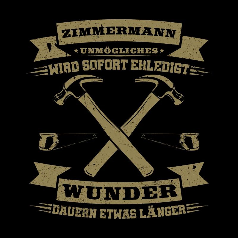 Zimmermann Unmögliches wird sofort erledigt