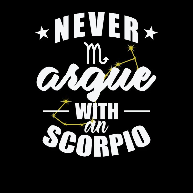 Sternzeichen Never argue with an Scorpio