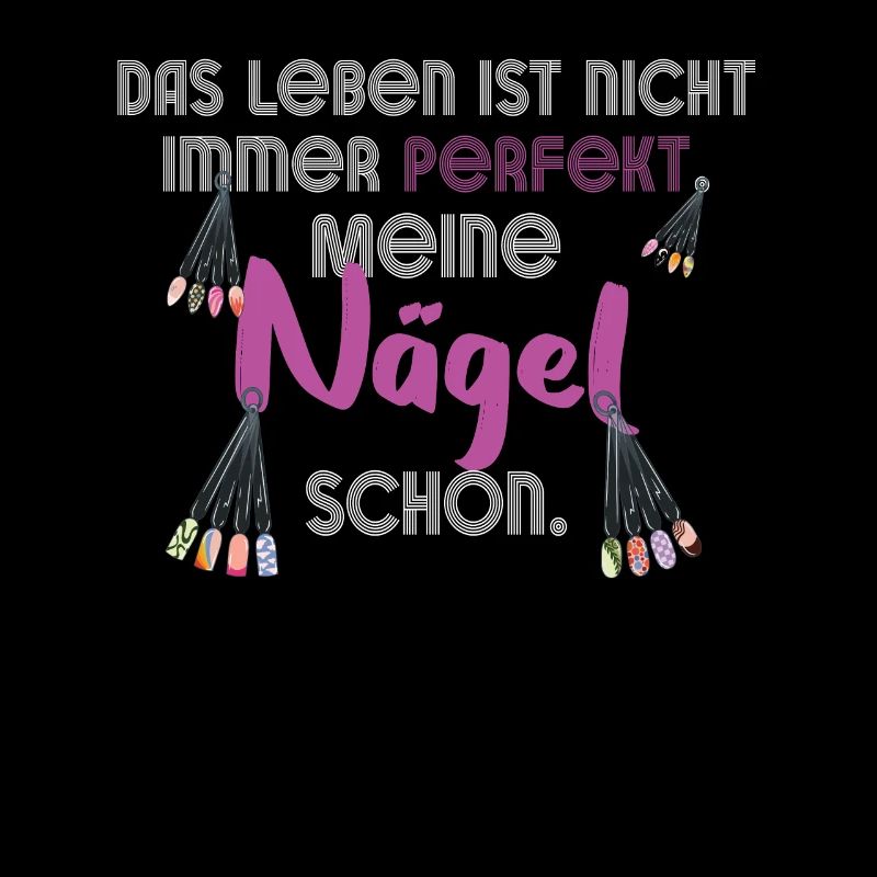 Das Leben Ist Nicht Immer Perfekt Nageldesignerin