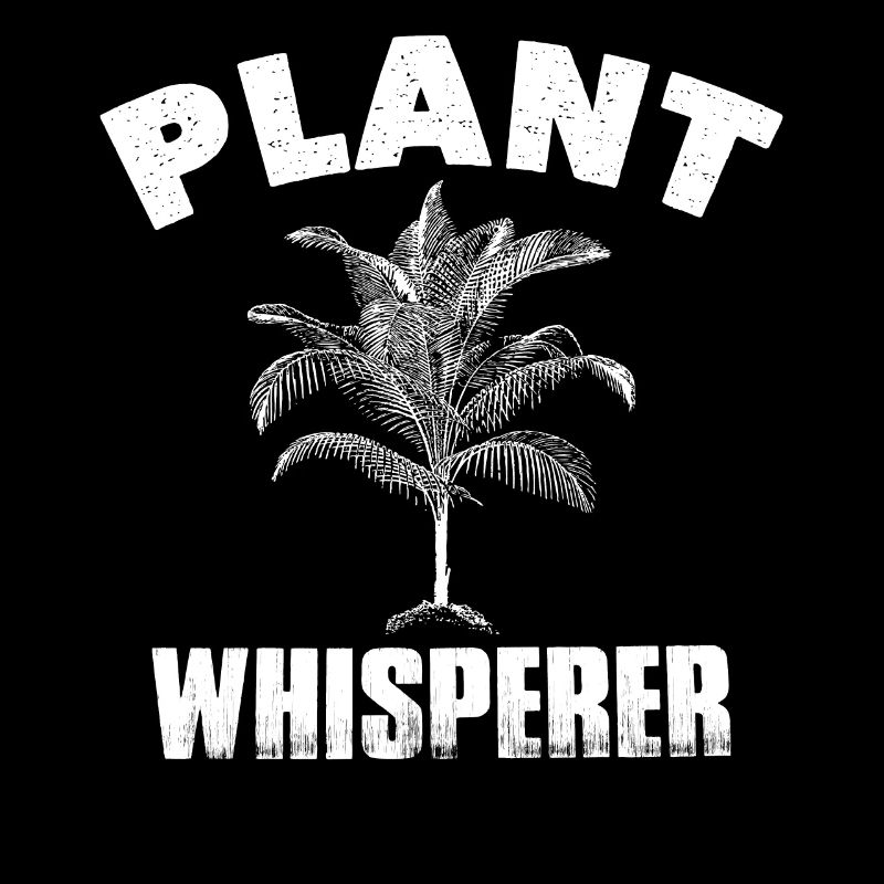 Plant Whisperer Tree Hobby Jardinier