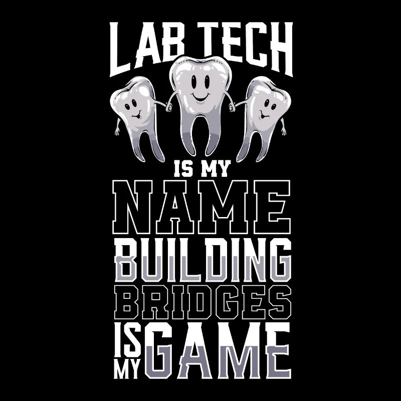 Technicien dentaire est mon nom - Technicien dentaire