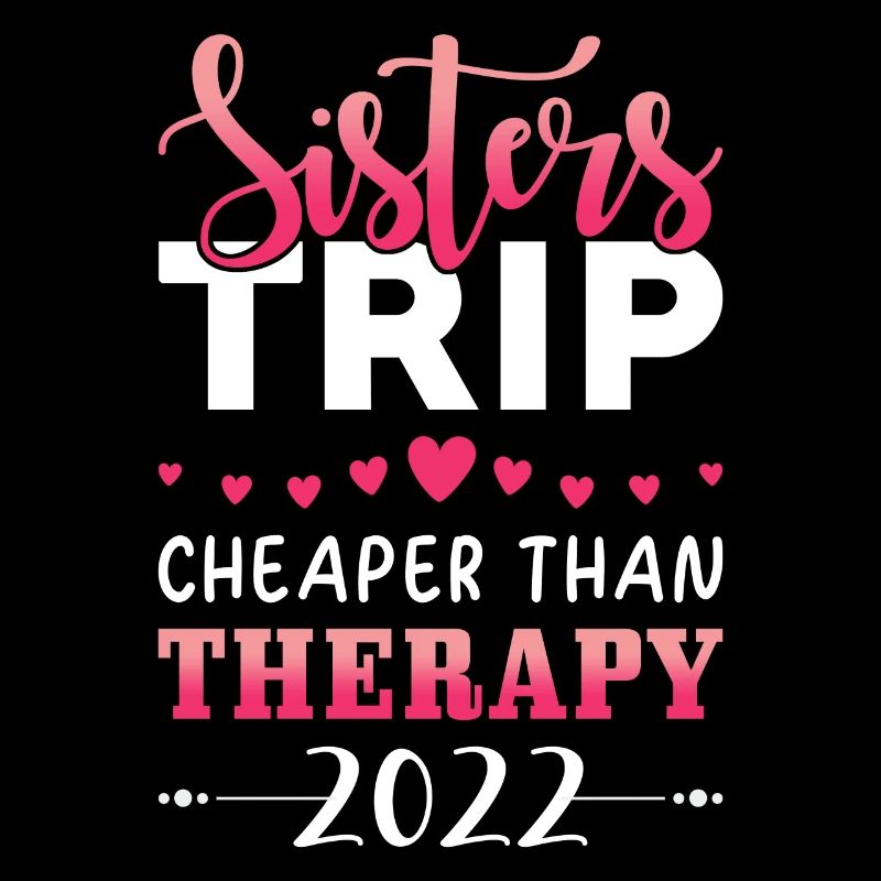 Sister vacation trip trip cheaper than therapy