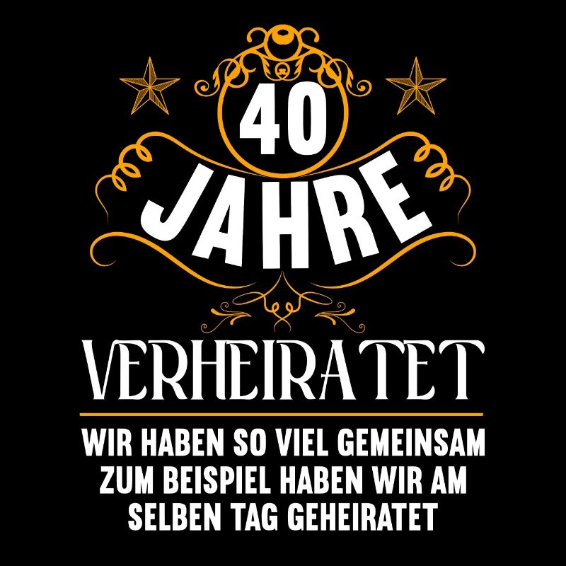 Wir haben viel gemeinsam 40.Hochzeitstag