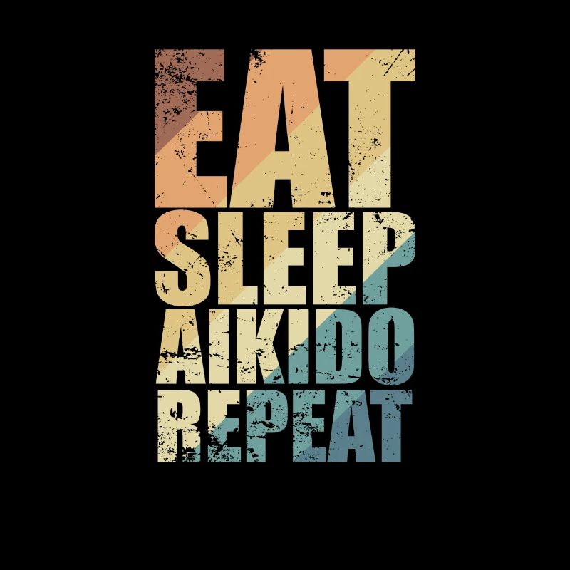 Eat Sleep Aikido Repeat Martial Arts