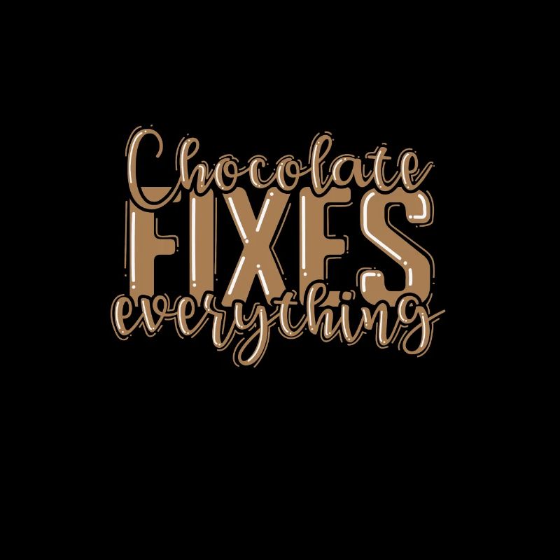 Chocolate Fixes everything Whole Milk
