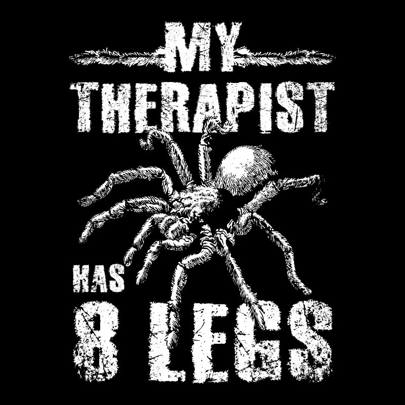 My therapist has 8 legs Tarantula