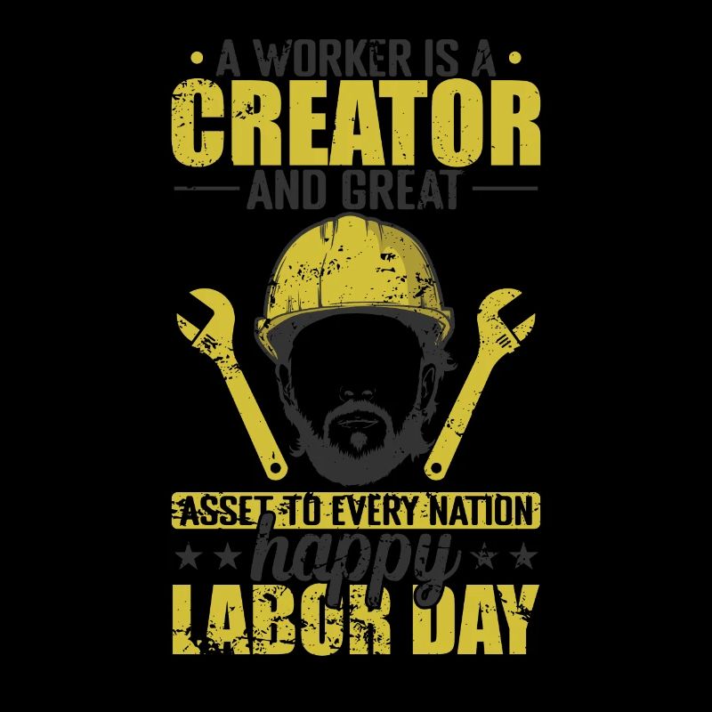 Worker is a Creator great Nation Labor Day