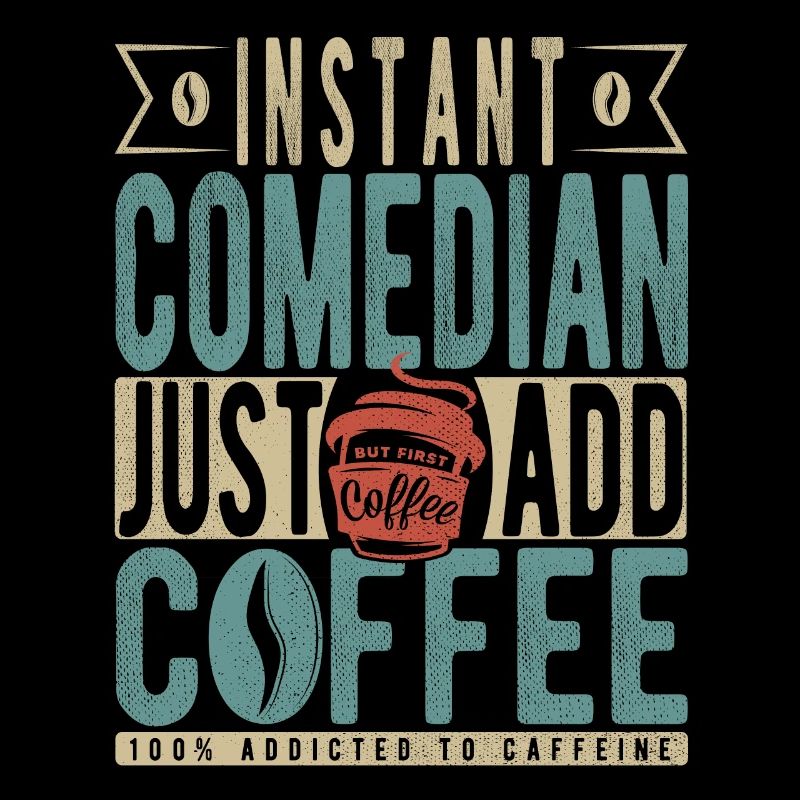 Instant Comedian Just Add Coffee