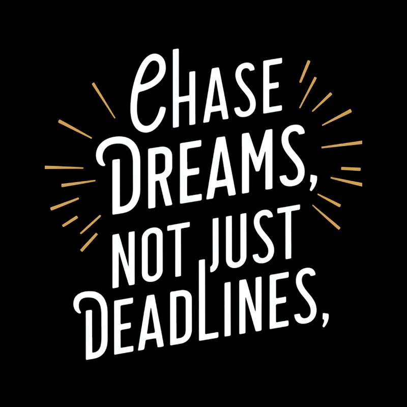 Chase Dreams Pas seulement des délais