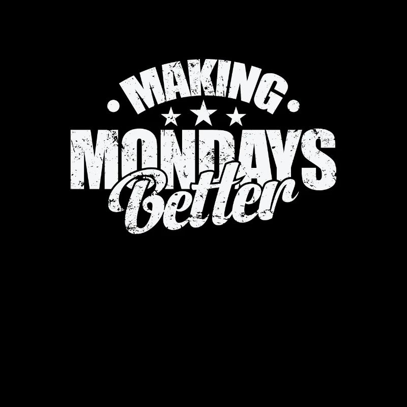 Making Mondays Better