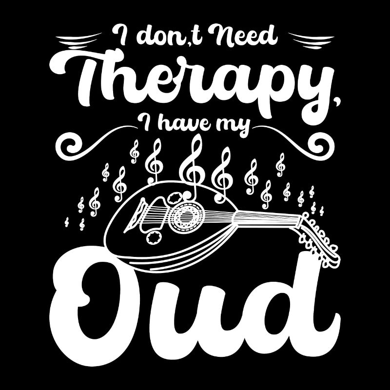 I don't need therapy I have my oud