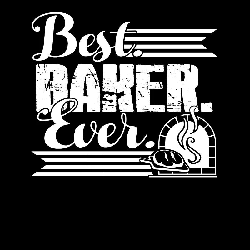 Baker Best Baker Ever