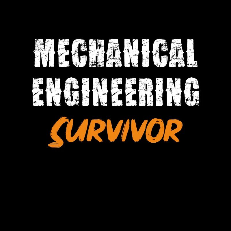 Mechanical Engineering Survivor Funny Saying