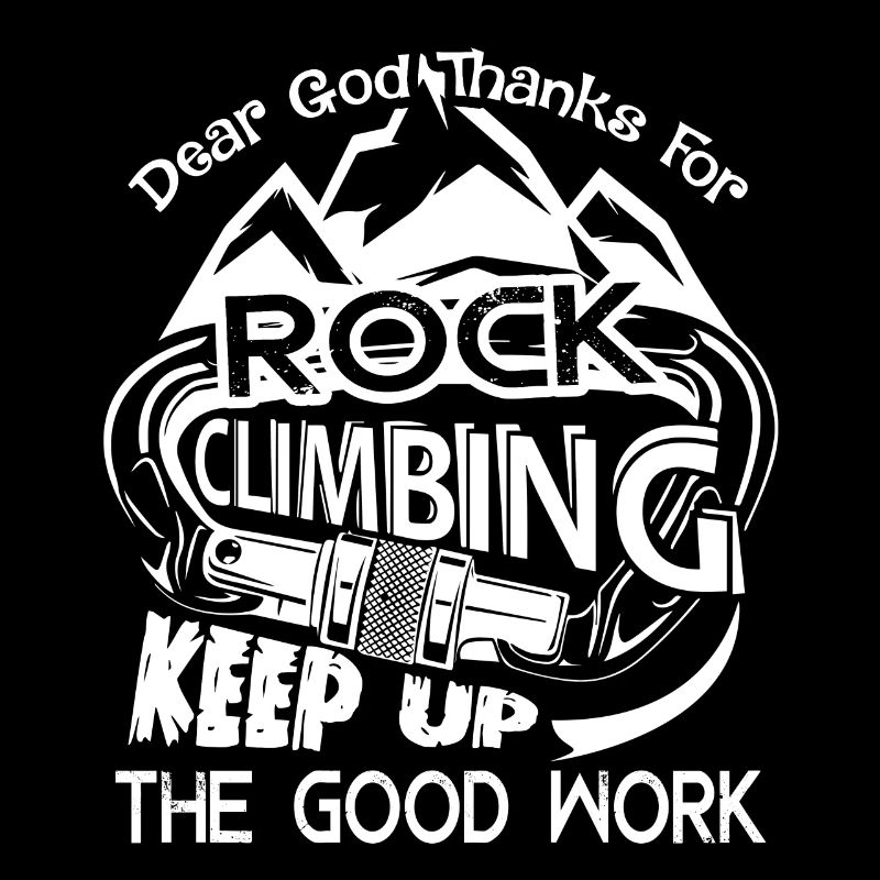 Thanks God For Rock Climbing Keep Up The Good Work