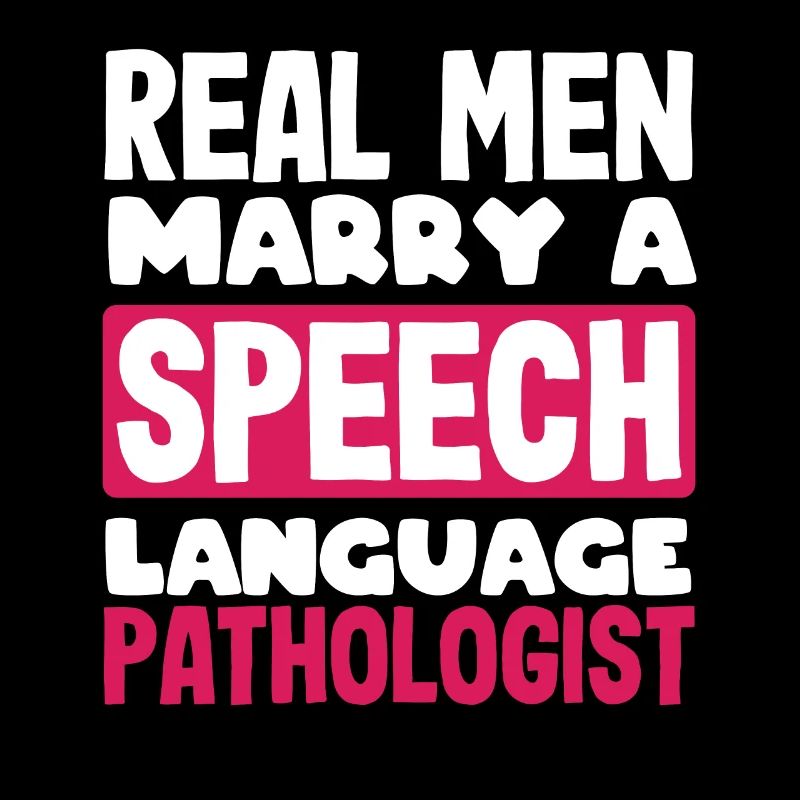 Real Men Marry a Speech Therapist