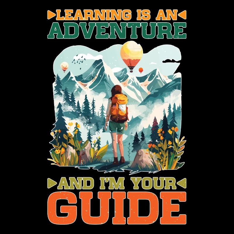Learning Is An Adventure And I'm Your Guide