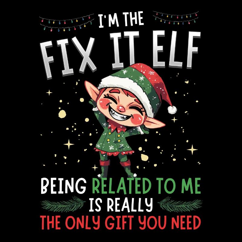 I'm the Fix It Elf - Partnerlook Weihnachten