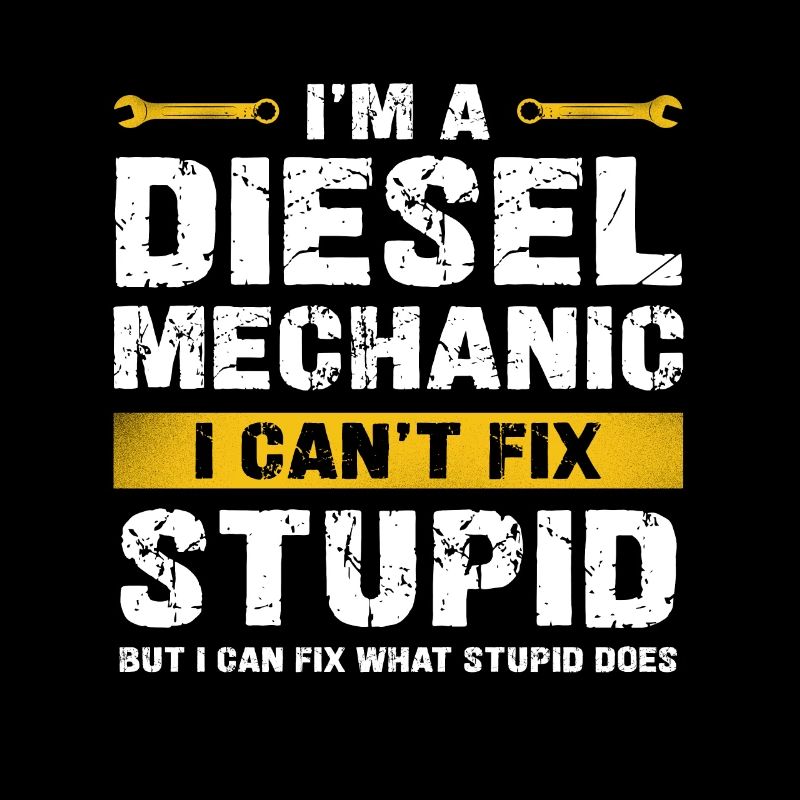Ich Bin Ein Dieselmechaniker, Kann Nicht Dumm