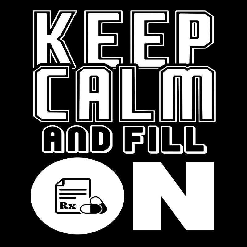Pharmacist Keep Calm Fill On