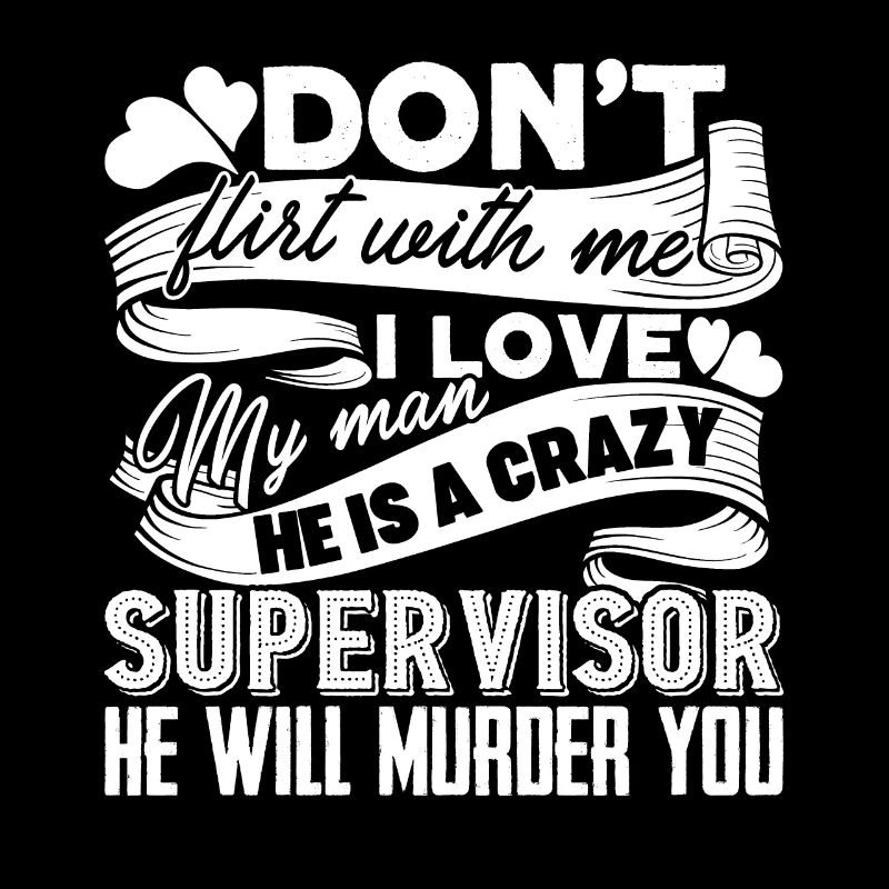 Supervisor My Man Is A Supervisor