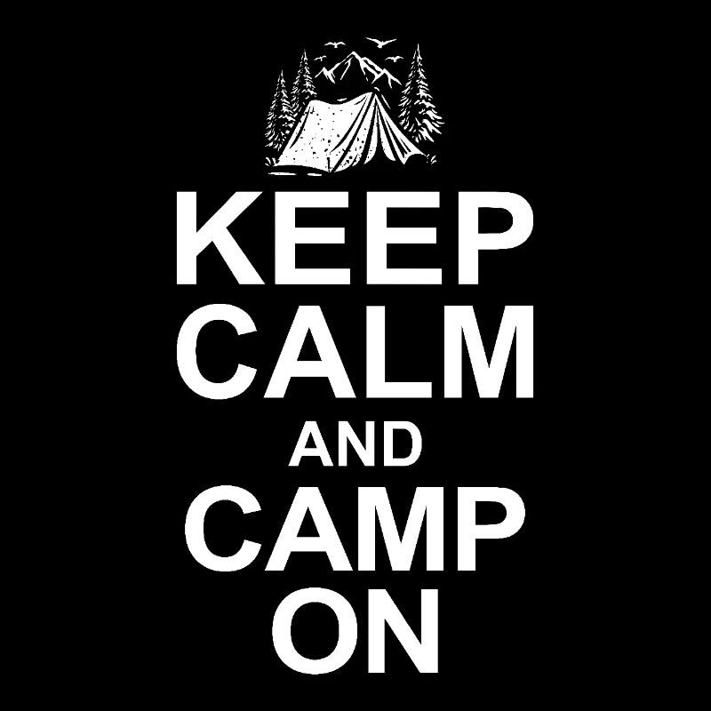 Keep Calm and Camp on Camping Ourdoor