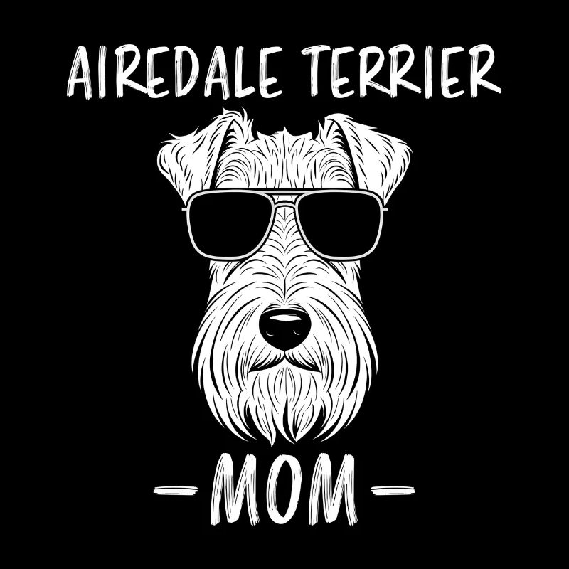 Best Airedale Terrier Mom Ever Fun Saying Gift