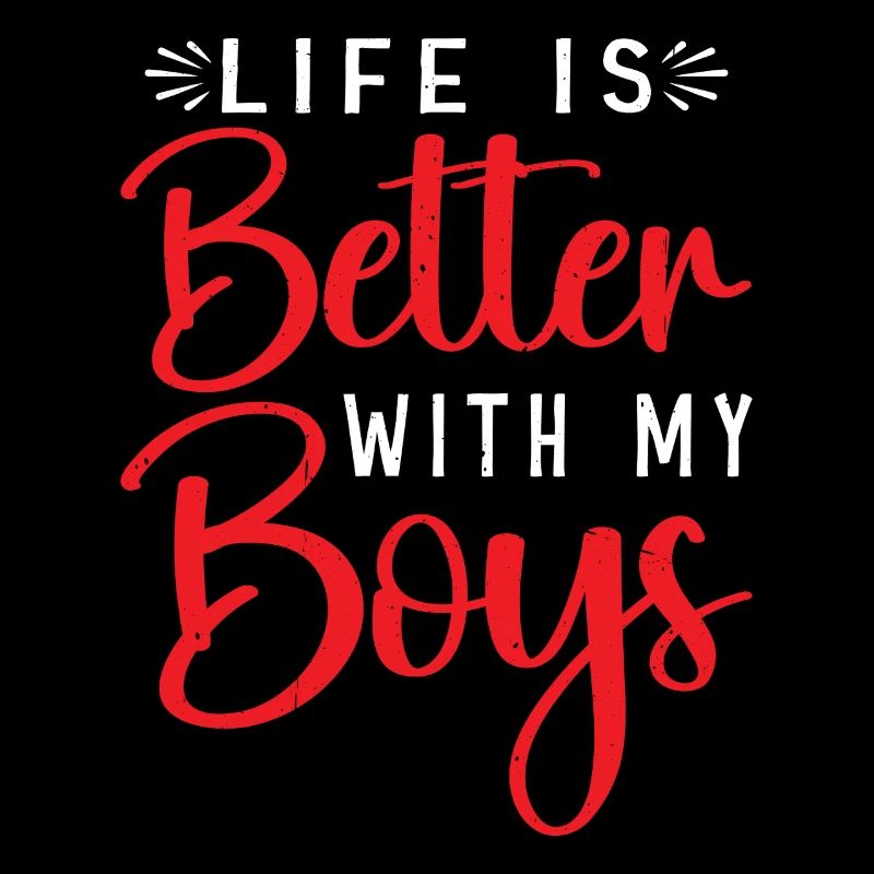 Life Is Better With My Boys 41