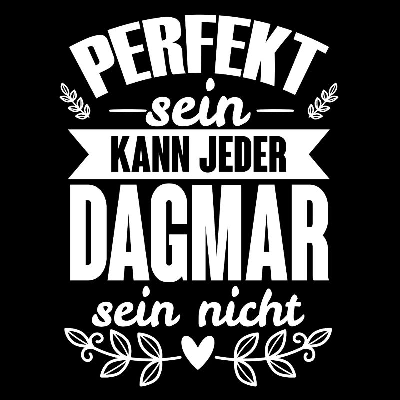 Dagmar - Perfekt Sein Kann Jeder Dagmar Nicht