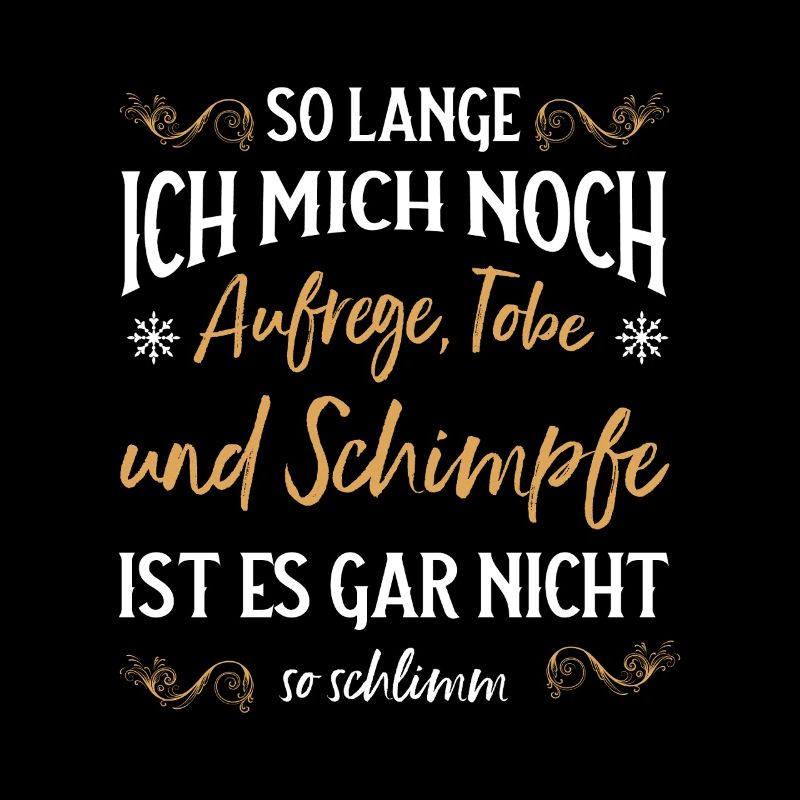 Solange ich tobe und schimpfe lebe ich noch