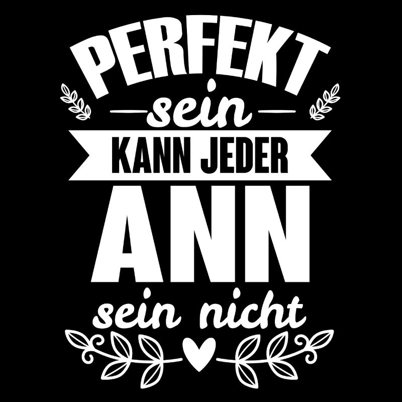 Ann - Perfekt Sein Kann Jeder Ann Sein Nicht