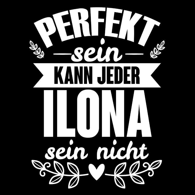 Ilona - Perfekt Sein Kann Jeder Ilona Sein Nicht