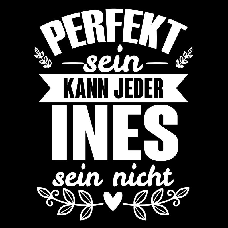 Ines - Perfekt Sein Kann Jeder Ines Sein Nicht