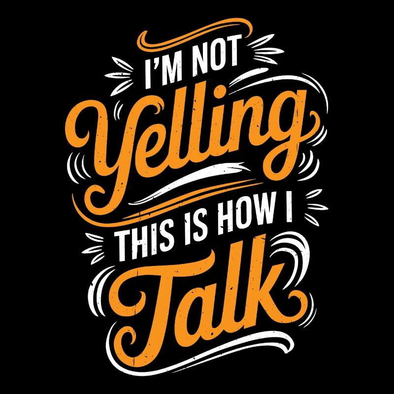 I'm Not Yelling This Is How I Talk 19