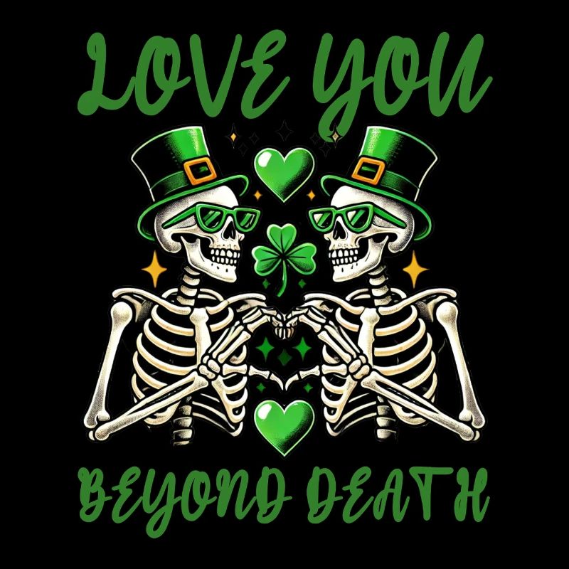 Squelettes de la Saint-Patrick - LOVE YOU BEYOND DEATH