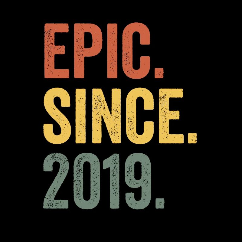 Epic Since 2019 Birth Year Birthday