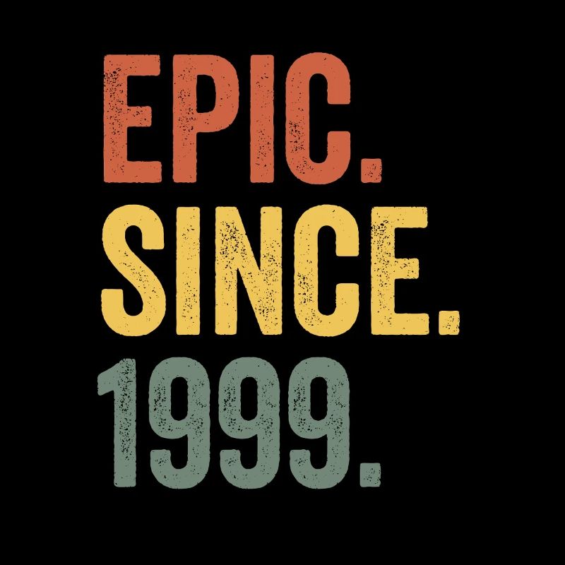 Epic Since 1999 Birth Year Birthday