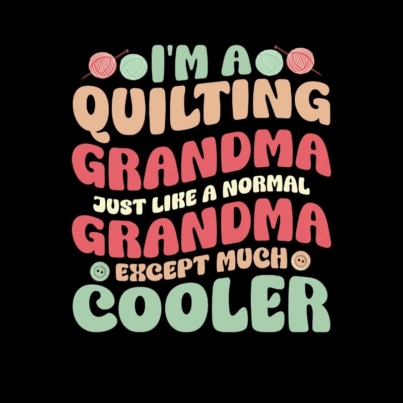 I'm A Quilting Grandma Sewing Quilter