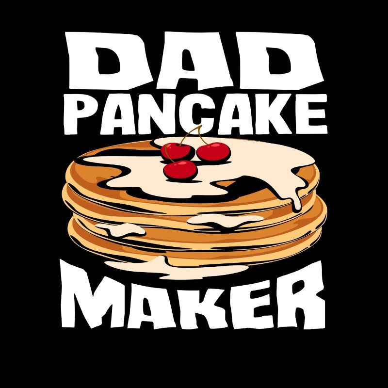 Pancakes Dad Pancake Maker