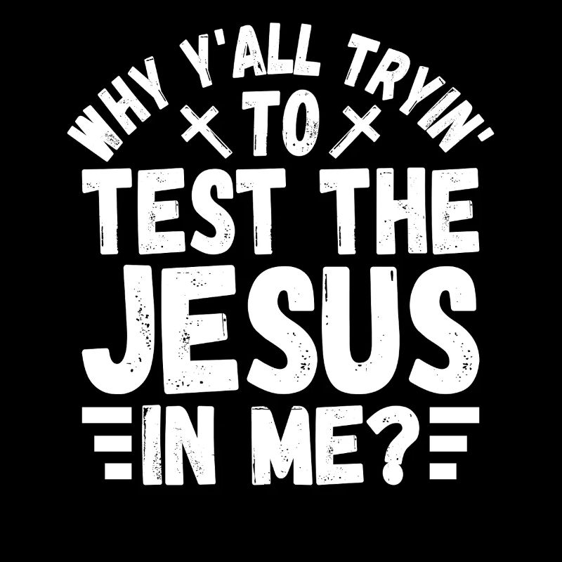 Pourquoi essayez-vous tous de tester le Jésus en moi ?